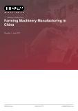 Farming Machinery Manufacturing in China - Industry Market Research Report
