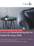 Furniture Manufacturing Market Global Briefing 2018