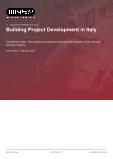 Building Project Development in Italy - Industry Market Research Report
