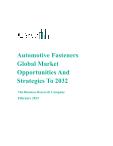 Automotive Fasteners Global Market Opportunities And Strategies To 2032