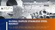 Comprehensive Review: Regional Trends in Duplex Stainless Steel Industries