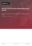 Generic Pharmaceutical Manufacturing in the US - Industry Market Research Report